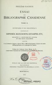 Cover of: Essai de bibliographie canadienne: Inventaire d'une bibliothèque comprenant imprimés, manuscrits, estampes, etc. relatifs à l'histoire du Canada et des pays adjacents, avec des notes bibliographiques.