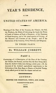 Cover of: year's residence in the United States of America: treating of the face of the country, the climate, the soil, the products, the mode of cultivating the land, the prices of land, of labour, of food, of raiment ...