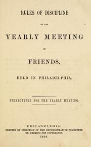 Cover of: Rules of discipline of the Yearly Meeting of Friends held in Philadelphia.