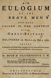 Cover of: An eulogium of the brave men who have fallen in the contest with Great-Britain: delivered on Monday, July 5, 1779 ; before a numerous and respectable assembly of citizens and foreigners, in the German Calvinist Church, Philadelphia