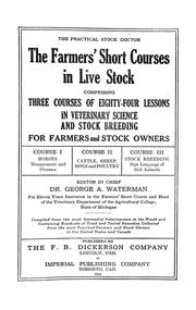 Cover of: The practical stock doctor: the farmers' short courses in live stock, comprising three courses of eighty-four lessons in veterinary science and stock breeding for farmers and stock owners ...