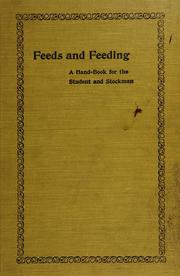 Cover of: Feeds and feeding: a hand-book for the student and stockman