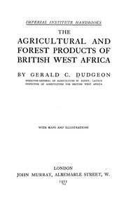 Cover of: The agricultural and forest products of British West Africa
