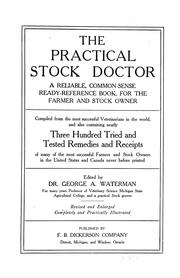 Cover of: The practical stock doctor: a reliable, common-sense ready-reference book for the farmer and stock owner ...