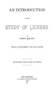 An Introduction to the Study of Lichens: With a Supplement and Ten Plates [ 1887 ] Henry Willey