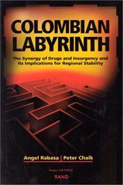 Cover of: Colombian Labyrinth: The Synergy of Drugs and Insugency and Its Implications for Regional Stability