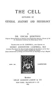 Cover of: The cell: outlines of general anatomy and physiology ...