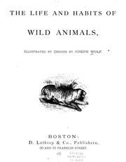 Cover of: The life and habits of wild animals by Joseph Wolf