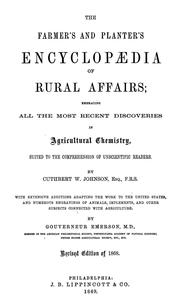 Cover of: The farmer's and planter's encyclopaedia of rural affairs: embracing all the most recent discoveries in agricultural chemistry, suited to the comprehension of unscientific readers