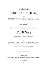 Cover of: A second century of ferns: being figures with brief descriptions of one hundred new, or rare, or imperfectly known species of ferns; from various parts of the world