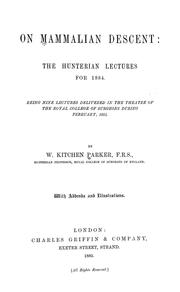 Cover of: On mammalian descent: Being nine lectures delivered in the theatre of the Royal College of Surgeons during February, 1884