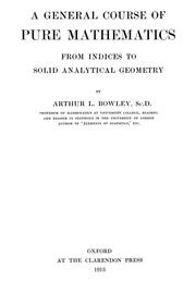 Cover of: A general course of pure mathematics from indices to solid analytical geometry