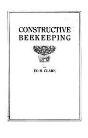 Cover of: Constructive beekeeping by H. Clark