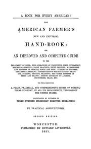 The American Farmer's New and Universal Handbook, ...: The Whole Embodying Plain, Practical and Comprehensive Details of Agricultural Economy in All Departments, Adapted to the United States [ 1851 ] J. W. O'Neill