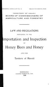 Cover of: Laws and regulations pertaining to the importation and inspection of honey bees and honey into the territory of Hawaii