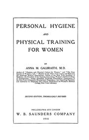 Cover of: Personal hygiene and physical training for women by Anna M. Galbraith
