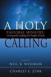 Cover of: A Holy Calling: Pastoral Ministry : Loving and Leading the People of God
