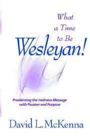 Cover of: What a Time to Be a Wesleyan!