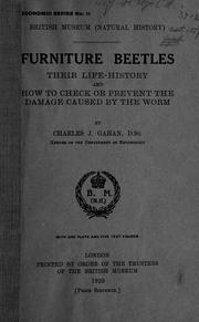 FURNITURE BEETLES: THEIR LIFE-HISTORY AND HOW TO CHECK OR PREVENT THE DAMAGE CAUSED THE WORM (ECONOMIC SERIES NO.11)