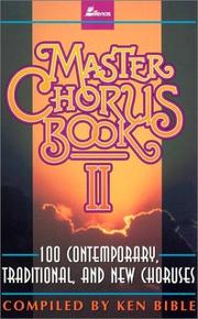 Cover of: Master Chorus Book II: 100 Contemporary, Traditional, and New Choruses