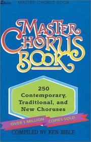 Cover of: Master Chorus Book: 250 Contemporary, Traditional, and New Choruses