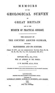 Cover of: The geology of the country around Oldham, including Manchester and its suburbs: (Sheet 88 S.W., and the corresponding six-inch maps 88, 89, 96, 97, 104, 105, 111, 112; Lancashire 259, 271) With an appendix on the fossils