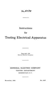 Instructions for testing electrical apparatus by General Electric Company.