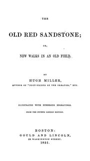 Cover of: The old red sandstone: or New walks in an old field
