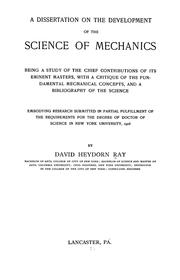 Cover of: A dissertation on the development of the science of mechanics: being a study of the chief contributions of its eminent masters, with a critique of this fundamental mechanical concepts, and a bibliography of the science ...
