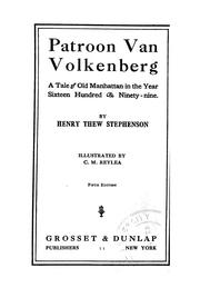 Cover of: Patroon van Volkenberg: a tale of old Manhattan in the year sixteen hundred & ninety-nine