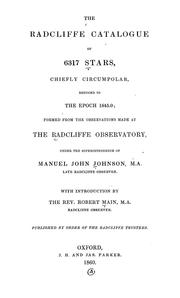 Cover of: The Radcliffe catalogue of 6317 stars: chiefly circumpolar reduced to the epoch 1845.0; formed from the observations made at the Radcliffe Observatory