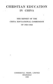 Cover of: Christian education in China: the report of the China Educational Commission of 1921-1922