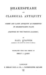 Cover of: Shakespeare and classical antiquity: Greek and Latin antiquity as presented in Shakespeare's plays (crowned by the French Academy)