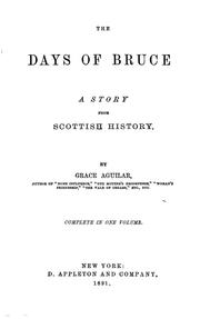 Cover of: The days of Bruce: a story from Scottish history. Complete in one volume