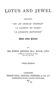 Cover of: Lotus and jewel: containing "In an Indian temple," "A casket of jems," "A queen's revenge," with other poems
