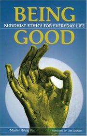Cover of: Being good: Buddhist ethics for everyday life