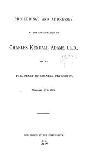Cover of: Proceedings and addresses at the inauguration of Charles Kendall Adams, LL.D by Cornell University