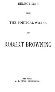 Cover of: Selections from the poetical works of Robert Browning