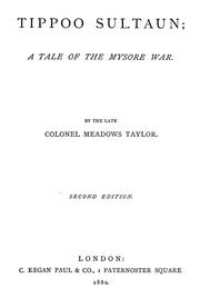 Cover of: Tippoo Sultaun; a tale of the Mysore war. by Meadows Taylor