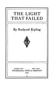 Cover of: The light that failed by Rudyard Kipling