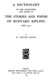 Cover of: A dictionary of the characters and scenes in the stories and poems of Rudyard Kipling: 1886-1911