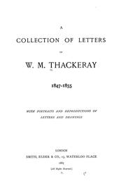 Cover of: A collection of letters of W.M. Thackeray 1847-1855: With portraits and reproductions of letters and drawings