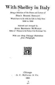 Cover of: With Shelley in Italy: being a selection of the poems and letters which have to do with his life in Italy from 1818 to 1822