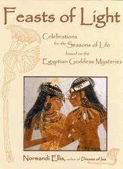 Cover of: Feasts of light: celebrations for the seasons of life based on the Egyptian goddess mysteries