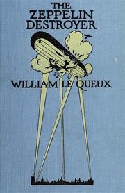 Cover of: The zeppelin destroyer by William Le Queux