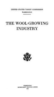 Cover of: The wool-growing industry | United States Tariff Commission.