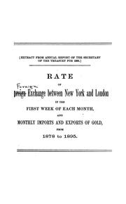 Cover of: Rate of foreign exchange between New York and London in the first week of each month, and monthly imports and exports of gold, from 1878 to 1895
