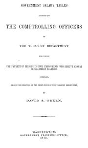 Cover of: Government salary tables adopted by the comptrolling officers of the Treasury deparment: For use in the payment of persons in civil employments who receive annual or quarterly salaries