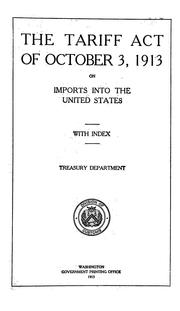 Cover of: The tariff act of October 3, 1913, on imports into the United States, with index: Treasury department.