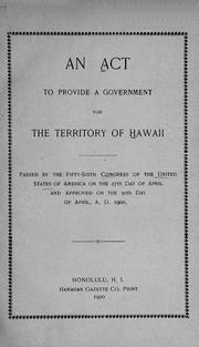 Cover of: An act to provide a government for the territory of Hawaii ....